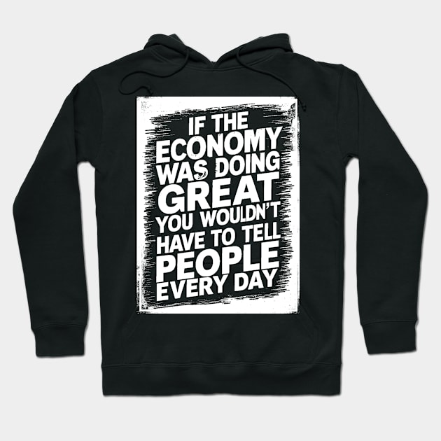 Quotes About the Economy Hoodie by BubbleMench